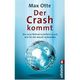 Max Otte - Der Crash kommt: Die neue Weltwirtschaftskrise und wie Sie sich darauf vorbereiten